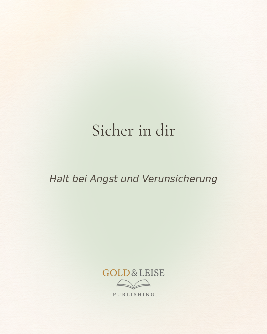 Sicher in dir - Halt bei Angst und Verunsicherung I 16 Impulskarten