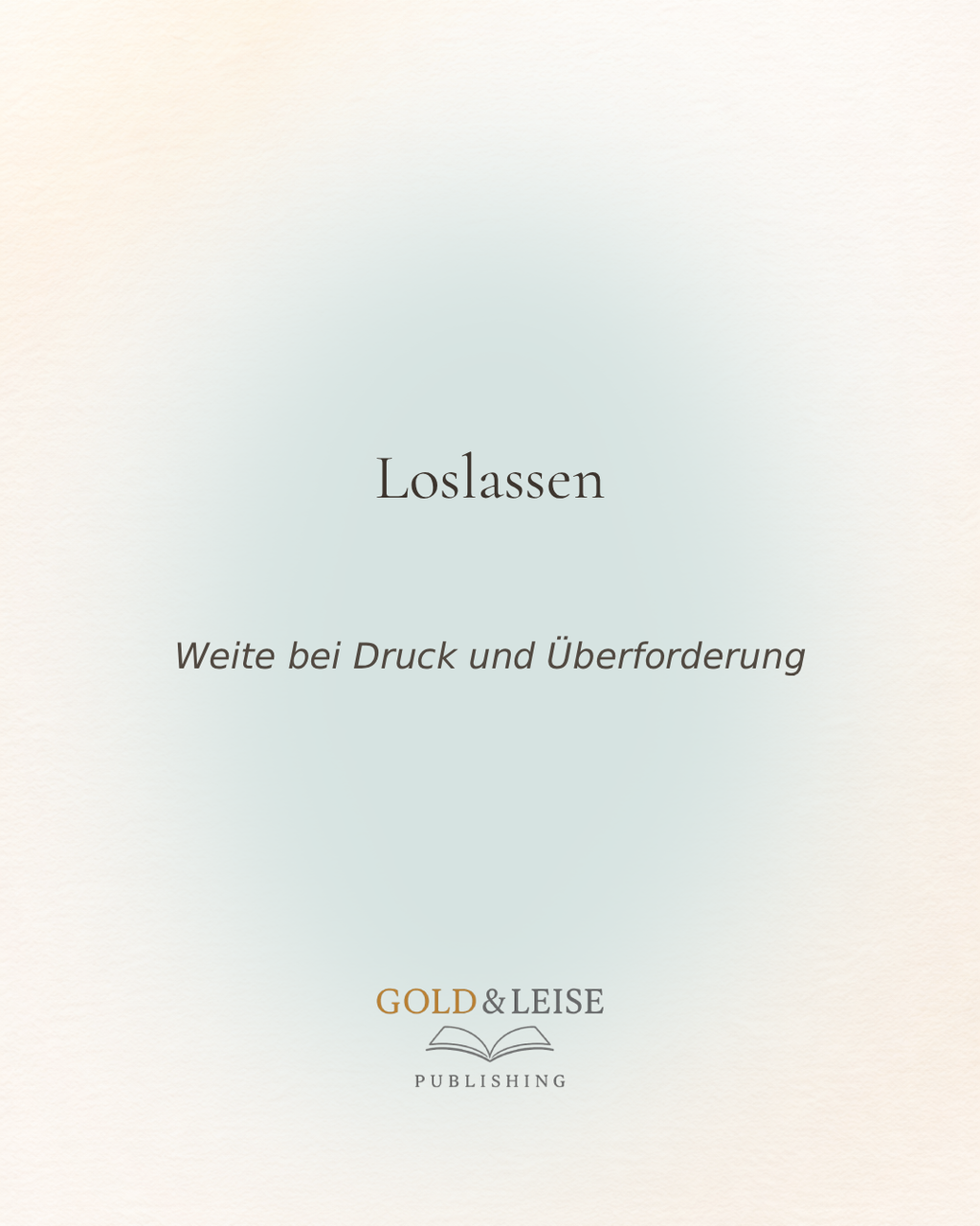 Loslassen - Weite bei Druck und Überforderung I 16 Impulskarten