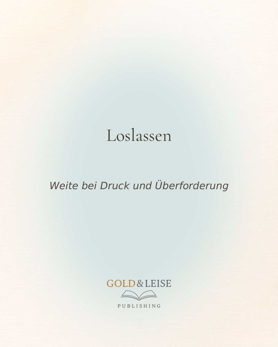 Loslassen - Weite bei Druck und Überforderung I 16 Impulskarten